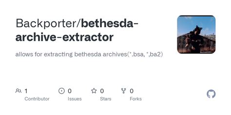 allows for extracting bethesda archives (*.bsa, *,ba2) .